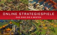 Online Strategiespiele - Das sind die 5 besten